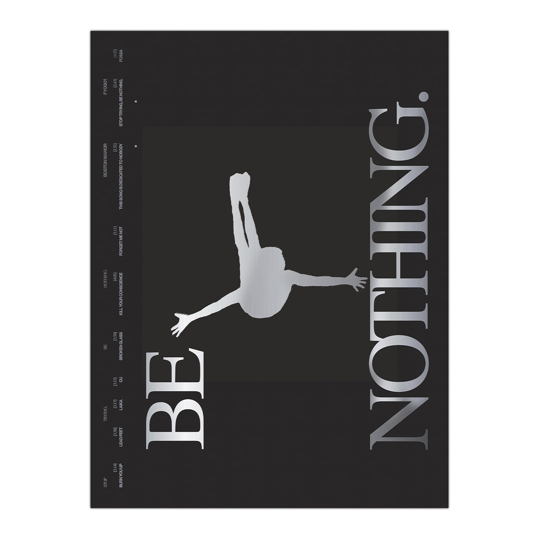 Be Nothing Foil Printed Poster