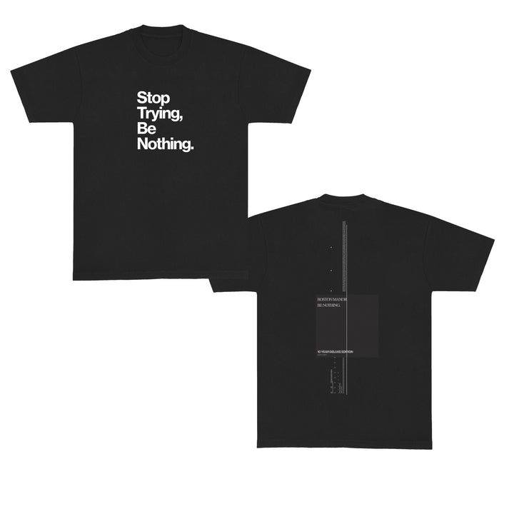 Stop Trying Be Nothing Black T-Shirt