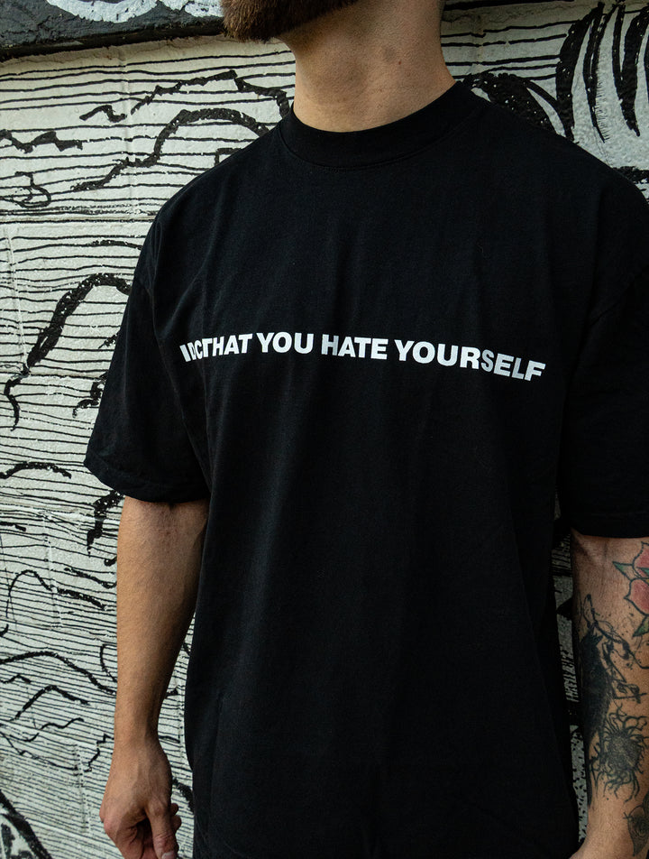 Hate Yourself Black T-Shirt