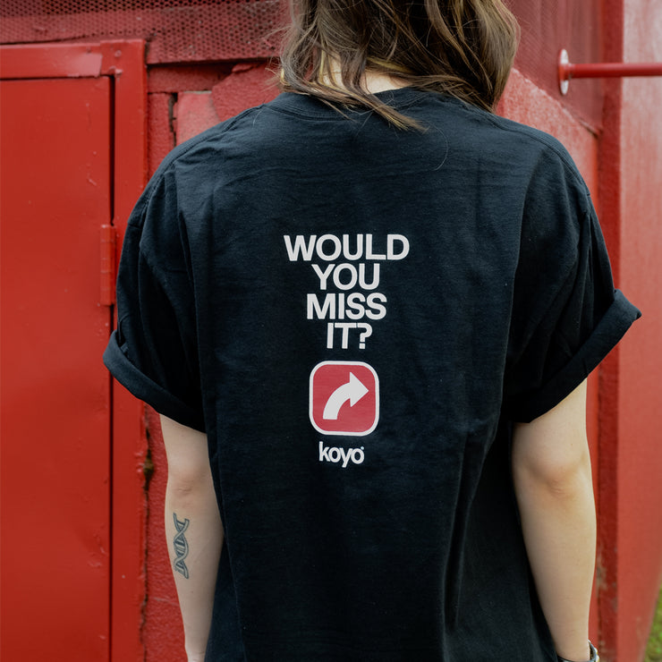 Would You Miss It? Black - Tee